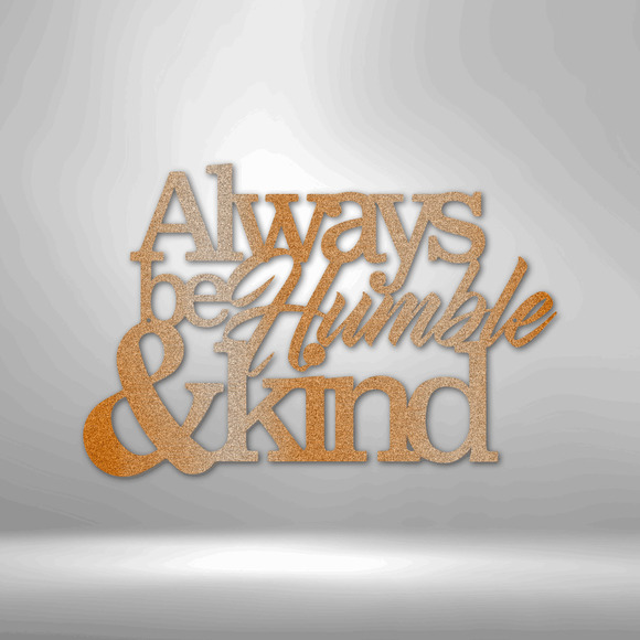 Humble and Kind Steel Sign Laser Cut Powder Coated Home & Office Metal Wall Deco